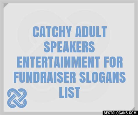 Catchy Adult Speakers Entertainment For Fundraiser Slogans