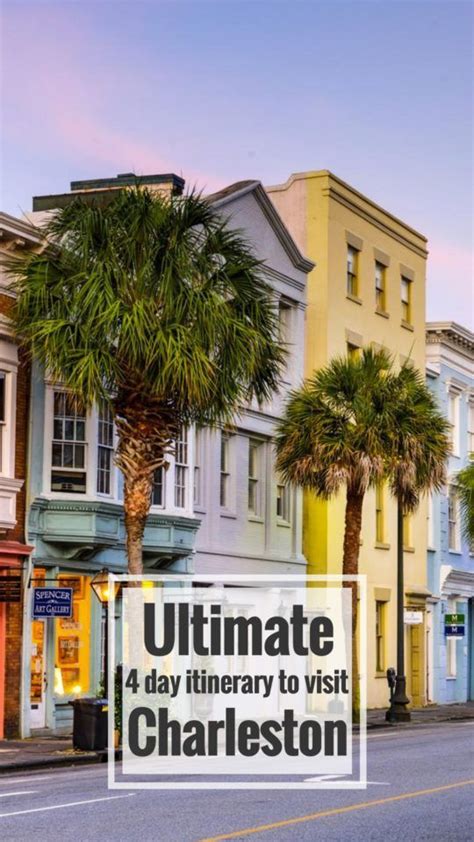 The Ultimate 4 Day Itinerary To Visit Charleston South Carolina We