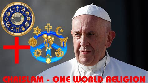 Pope Francis Chrislam Prayer Day One World Religion 2020 Youtube