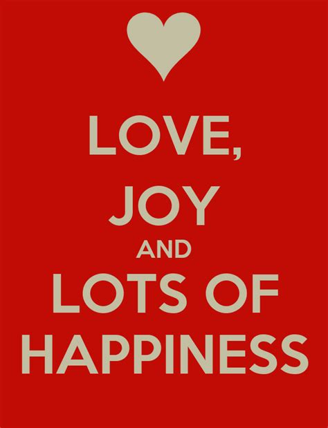 Love Joy And Lots Of Happiness Poster Gb Keep Calm O Matic