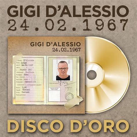 Il disco d'oro viene dato periodicamente agli artisti musicali per certificare un certo numero di copie vendute: 24.02.1967 è Disco D'Oro! - Gigi D'Alessio