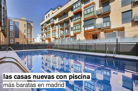 Hola a todos, la semana que viene empieo un nuevo proyecto en madrid y bueno para empezar buscaré un piso bueno, bonito y sobretodo barato. Las 33 casas nuevas con piscina más baratas de la ...