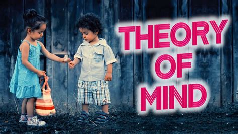 What Is Theory Of Mind Psychology 101 Youtube