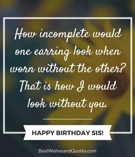 Were there a lot of people on her birthday party? 35 Special and Emotional ways to say Happy Birthday Sister...