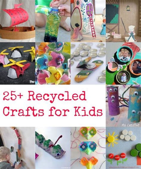 25 Recycled Crafts For Kids Recycled Crafts Kids Recycled Crafts