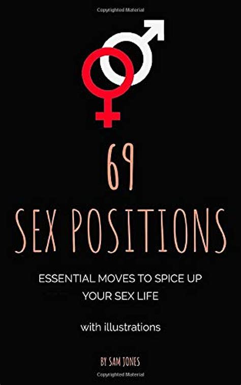 69 Sex Positions Essential Moves To Spice Up Your Sex Life With Illustrations Sam Jones