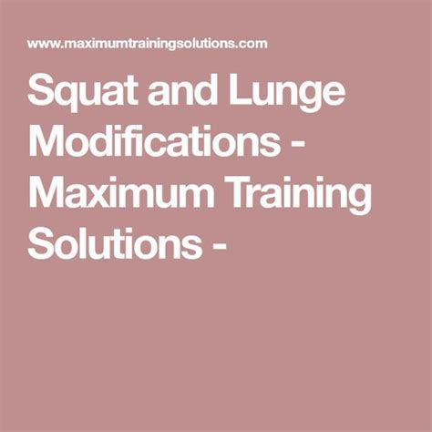 Best squat and lunge modifications. Squat and Lunge Modifications - Maximum Training Solutions ...