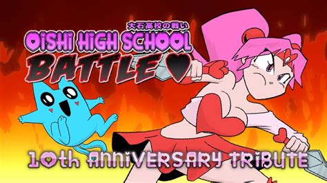 Oishi High School Battle 10th Anniversary Tribute Youtube