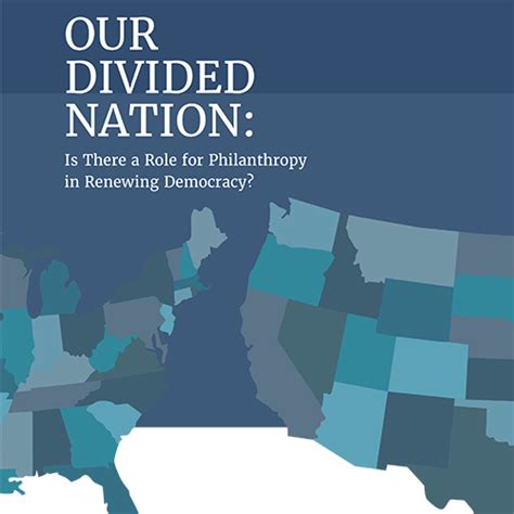 Our Divided Nation Is There A Role For Philanthropy In Renewing