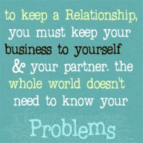 To Keep A Relationship You Must Keep Your Business To