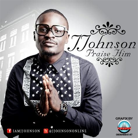 Music J Johnson Praise Him Praiseworld Radio