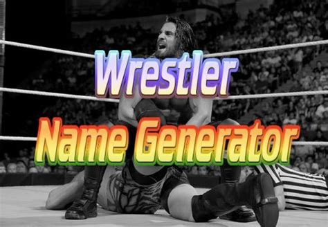 Wrestling Name Generator And Finishing Move Generator Wrestling Amino