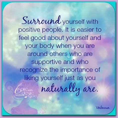 Surround Yourself With Positive People Quotes Quotesgram