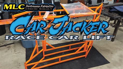 Car Jacker Steel Race Car Lift By Mlc Performance Fabrication Youtube