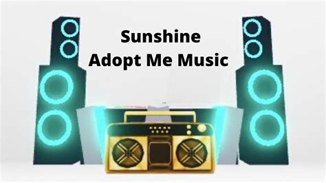 Sunshine Adopt Me Boombox Music Roblox Youtube