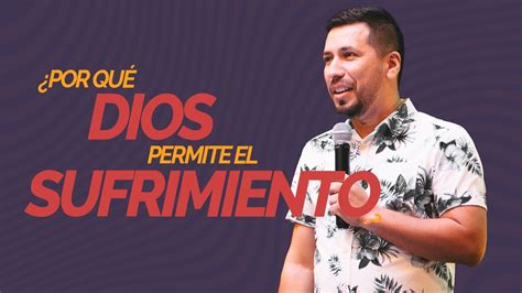 Por Qu Dios Permite El Sufrimiento Ps Edisson Guzm N Pr Dicas