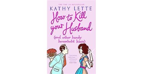 How to Kill Your Husband {and Other Handy Household Hints} by Kathy Lette