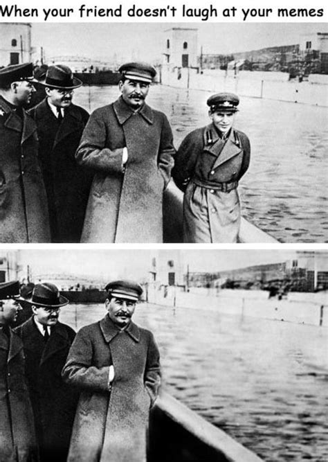 Maybe you would like to learn more about one of these? The Ruthless Shitposter | Joseph Stalin | Know Your Meme