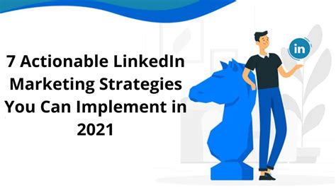 7 Actionable Linkedin Marketing Strategy You Can Implement In 2022