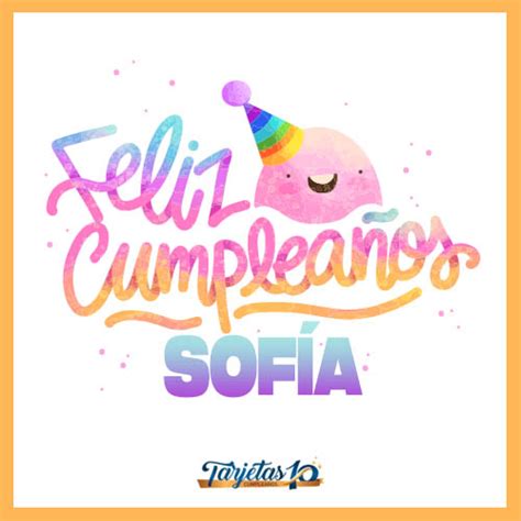 Feliz Cumpleaños Sofía Frases Mensajes E Imágenes