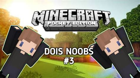 Minecraft Parte 3 Dois Noobs Youtube