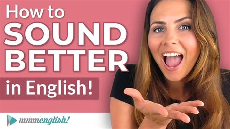 How To Sound Better In English Pronunciation Lesson Youtube