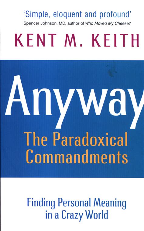 Anyway The Paradoxical Commandments By Keith Kent M 9781529303308