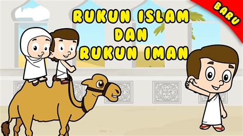 Lagu Anak Islami Rukun Islam Dan Rukun Iman Lagu Anak Indonesia