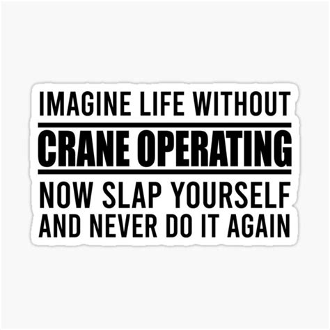 Cant Imagine Life Without Crane Operating Sticker By Trendingdesign2