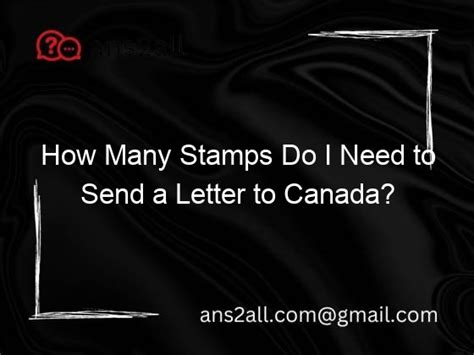 How Many Stamps Do I Need To Send A Letter To Canada Ans All