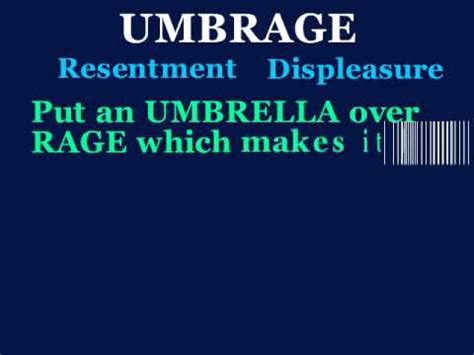 To feel umbrage at a social snub; umbrage - YouTube