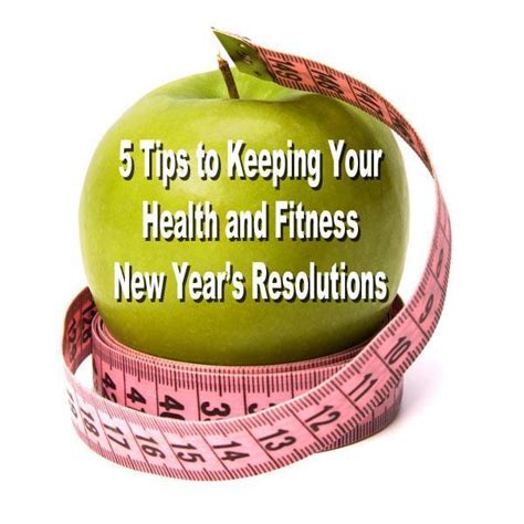 5 Tips To Keeping Your Health And Fitness New Years Resolutions