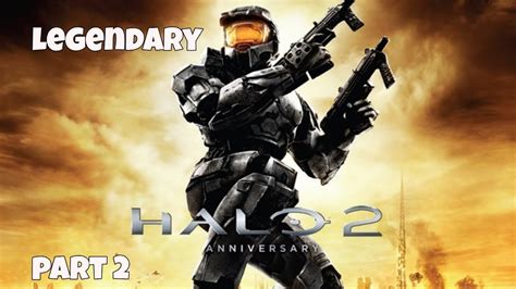 Lets Play Halo 2 Anniversary Legendary Part 2 No Commentary