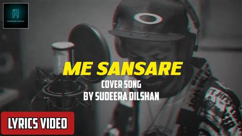 Me Sansare Cover Song By Sudeera Dilshanlyrics Video Ruchiya