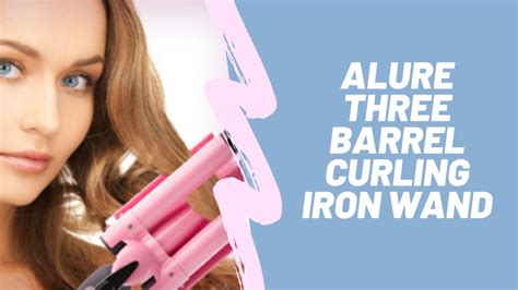 Alure Three Barrel Curling Iron Wand Amazon Video Youtube