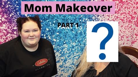 Mom Makeover Pt 1 Youtube