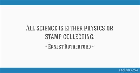 All Science Is Either Physics Or Stamp Collecting