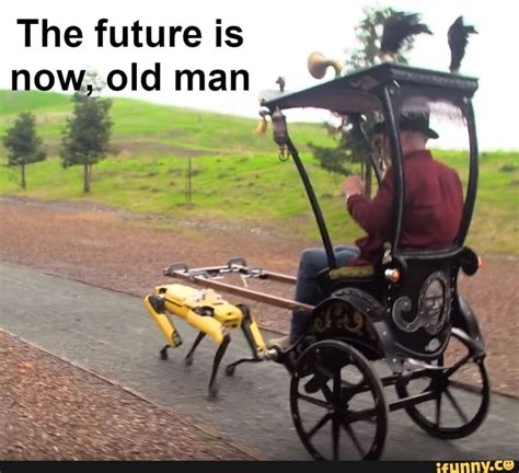 The Future Is Nowold Man Seotitle Stupid Memes Funny Memes