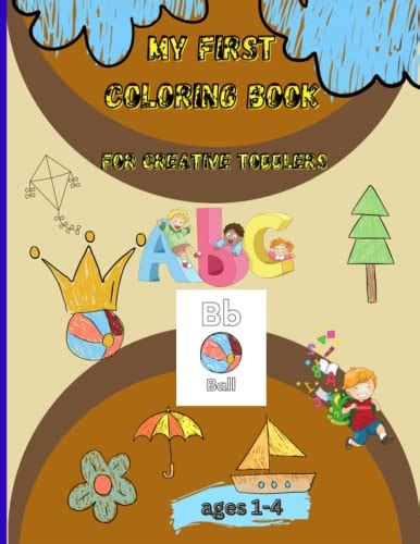 My First Coloring Book For Creative Toddlers Ages 1 4 Fun With 60 Cute