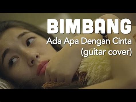 Film ini masih dibintangi oleh pemeran film sebelumnya, termasuk dian sastrowardoyo sebagai cinta dan nicholas saputra sebagai rangga. Bimbang - Ada Apa Dengan Cinta (guitar cover by @benakribo ...