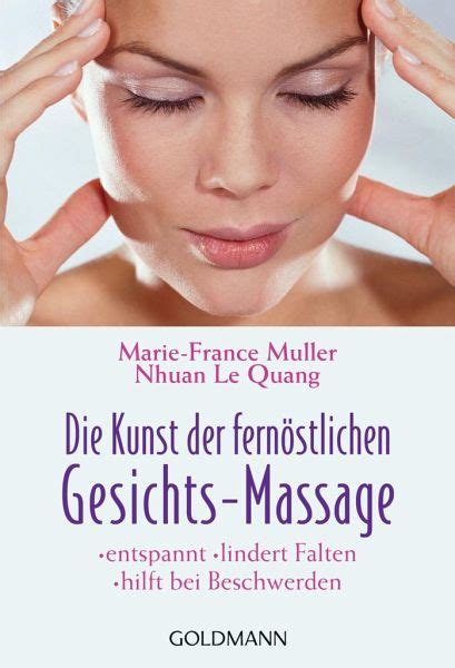 die kunst der fernöstlichen gesichts massage von marie france muller nhuan le quang