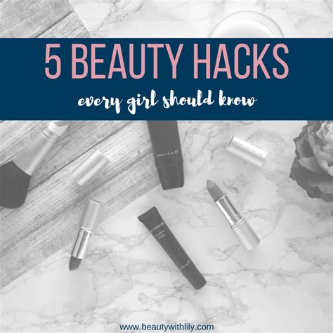 5 Beauty Hacks Every Girl Should Know Beauty With Lily