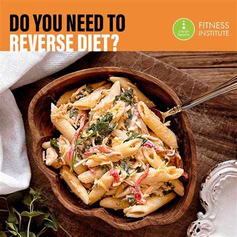 Do You Need To Reverse Diet Part 1 Clean Health Fitness Institute