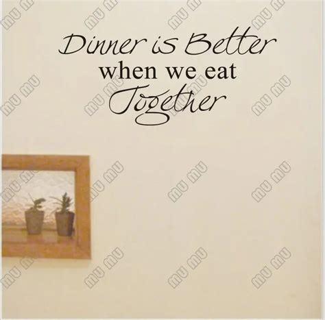 Dinner Is Better When We Eat Together Vinyl Wall Art Kitchen Quotes