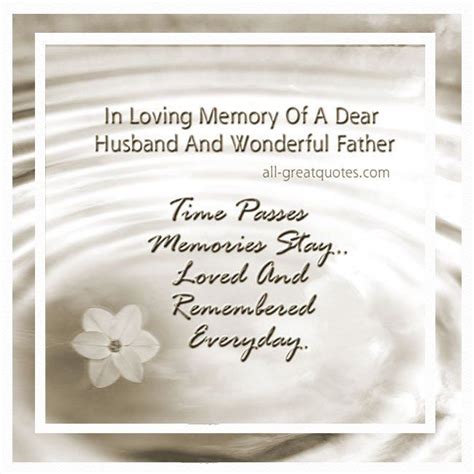 In Loving Memory Of A Dear Husband And Wonderful Father Time Passes