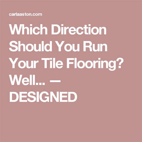 Which Direction Should You Run Your Tile Flooring Well — Designed