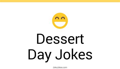 38 Dessert Day Jokes And Funny Puns Jokojokes