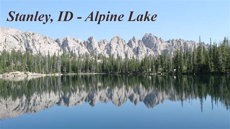 Stanley Id Iron Creek Trail Alpine Lake Youtube