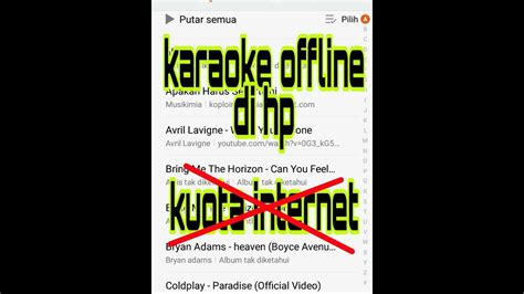 Jika masih memasang versi lama, kamu bisa memperbarui terlebih dulu melalui. Cara karaoke offline tanpa kuota internet di hp android ...