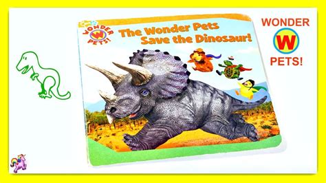 Wonder Pets The Wonder Pets Save The Dinosaur Read Aloud